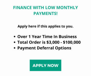 Option 2: Click here if you have been in business for at least a year, a total order between $3,000 - $100,000. Payment Deferral options available.
